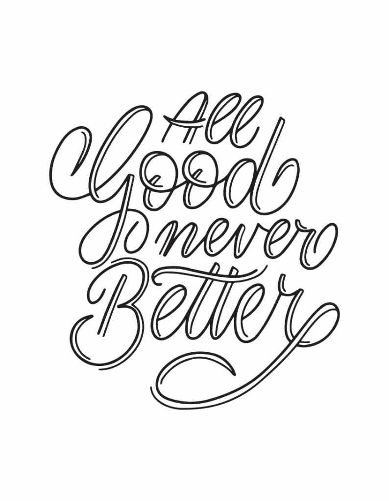 All Good Never Better Printable Quote Pdf Anjapircher Com